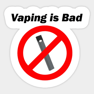 Vaping is Bad Sticker